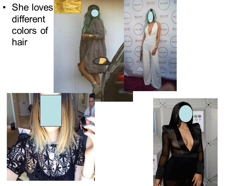 She loves different colors of hair